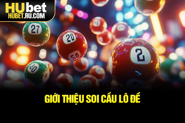 Giới thiệu soi cầu lô đề