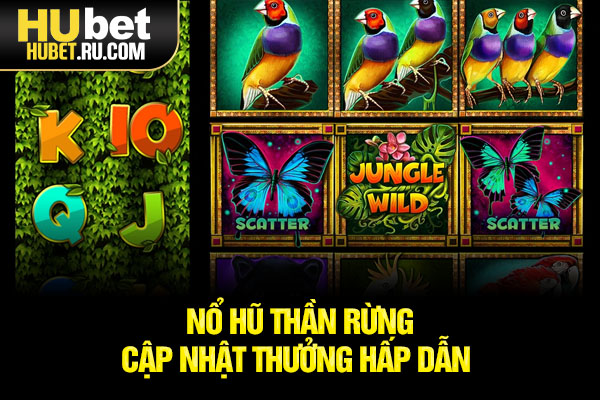 Nổ hũ Thần Rừng cập nhật thưởng hấp dẫn